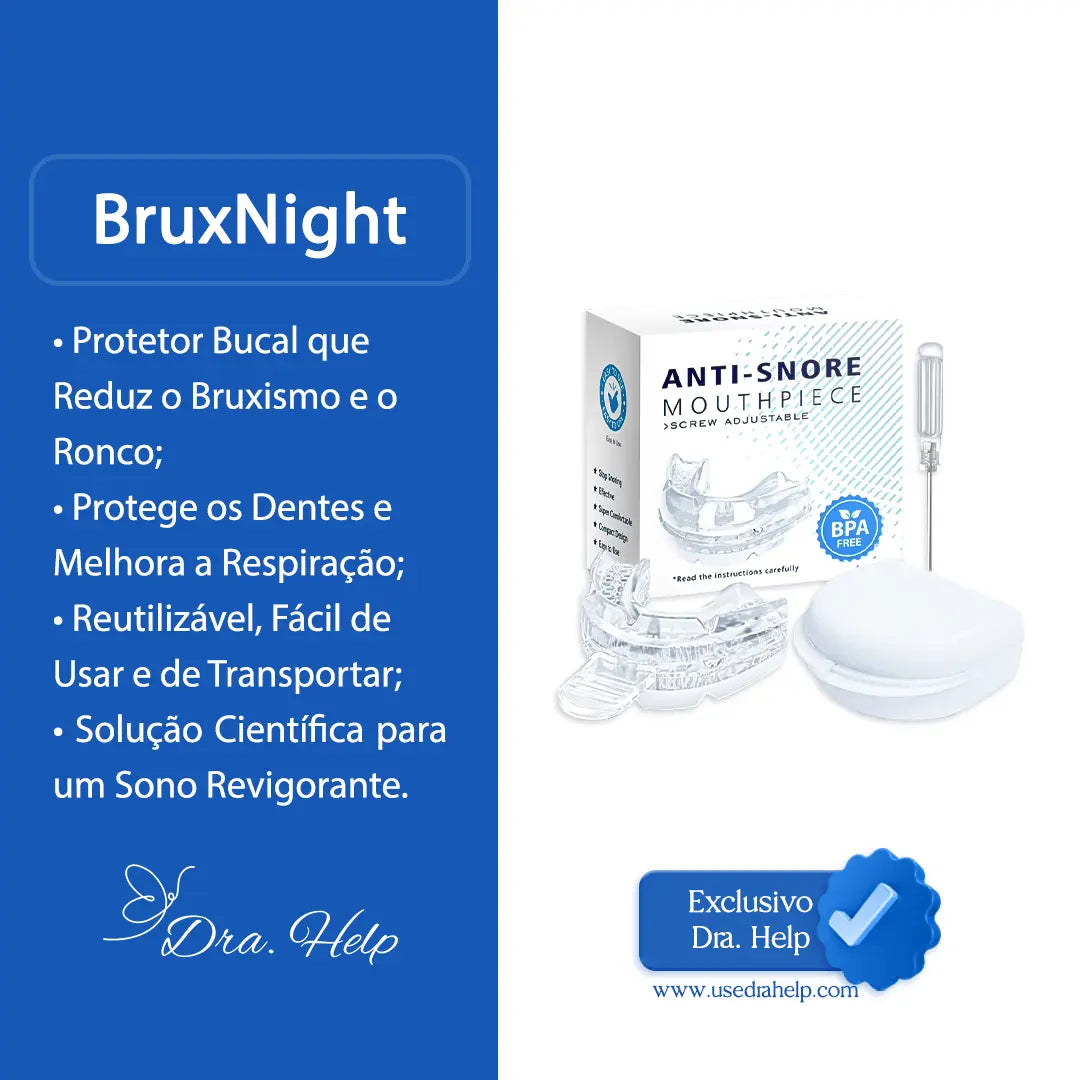 BruxNight • Protetor bucal anti-ronco e anti-bruxismo - Dra. Help