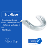 BruxEase • Protetor bucal anti-bruxismo - Dra. Help